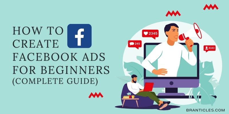 How to Create Facebook Ads For Beginners